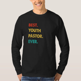 Youth Pastor Profession Retro Best Youth Pastor Ev T-shirt