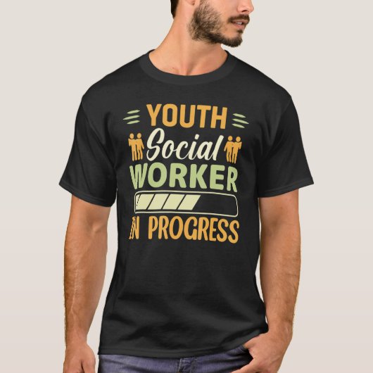 Youth Social Worker In Progress  Social Worker T-shirt (Voorkant)