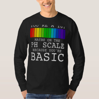 Youu2019re een 10 misschien op PH schaal omdat u' T-shirt