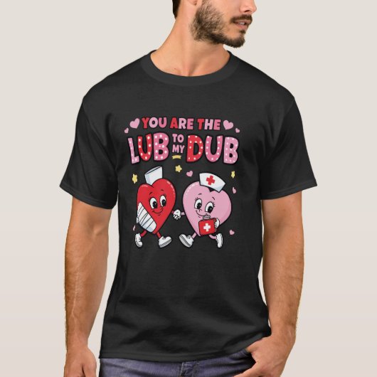 Youu2019re The Lube To My Dub Funny CVICU Cardiac  T-shirt (Voorkant)