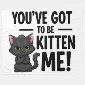 You've Got to Be Kitten Me! Fleece Deken (Voorkant (Horizontaal))