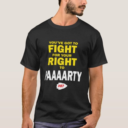You'Ve Got To Fight For Your Right To Paaay T-shirt (Voorkant)