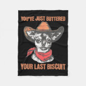 You've Just Buttered Your Last Biscuit Funny Cowbo Fleece Deken (Voorkant)