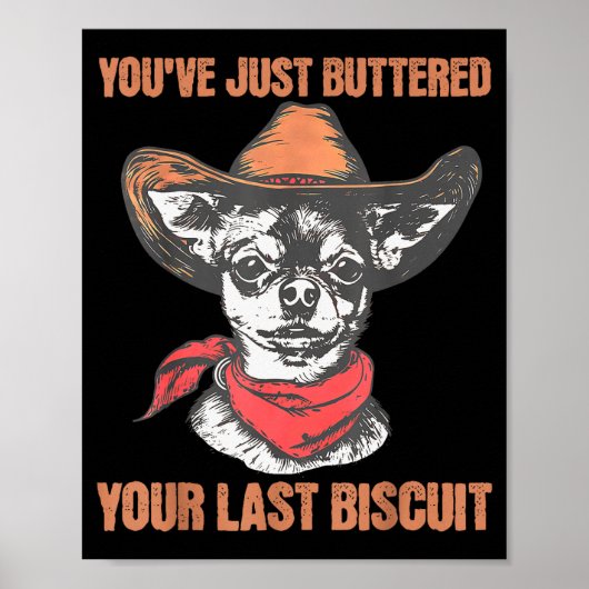 You've Just Buttered Your Last Biscuit Funny Cowbo Poster (Voorkant)