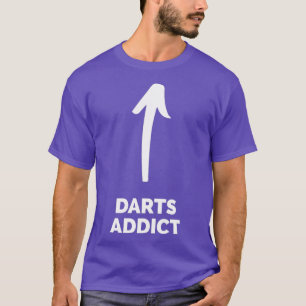 Youx27re a Darts Addict T-shirt