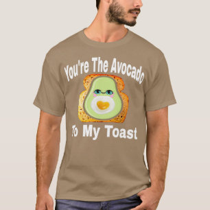 Youx27re de Avocado op mijn toast 6 T-shirt
