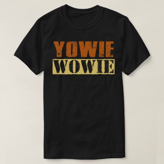 Yowie Wowie  Retro Tekst T-shirt (Design voorkant)