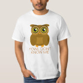 Y'Owl Ken me niet T-shirt (Voorkant)