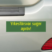 Yrkesförsvar suger apröv bumpersticker (Op auto)