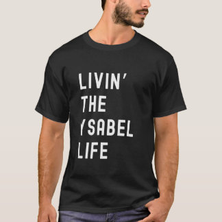 Ysabel Leeft Het Ysabel Leven Naam Grappig T-shirt