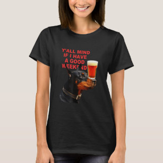 Yu2019all Mind If I Have A Good Weekend  Dog Appar T-shirt