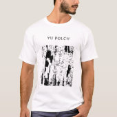 Yu Polch Designer's  T-shirt (Voorkant)