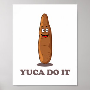 Yuca do it - Funny Kawaii Yuca Pun Poster