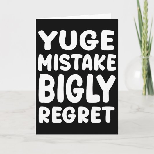 Yuge Mistake Bigly Regret - Anti-trump Kaart (Voorkant)