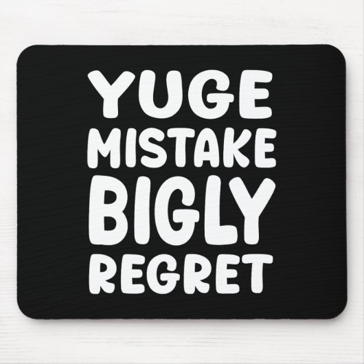 Yuge Mistake Bigly Regret - Anti-trump  Muismat (Voorkant)