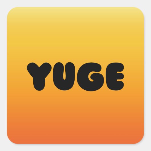 YUGE STICKERS! VIERKANTE STICKER (Voorkant)