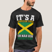 Yuh Nah Guh begrijpt dat het een Jamaicaanse ding T-shirt (Voorkant)