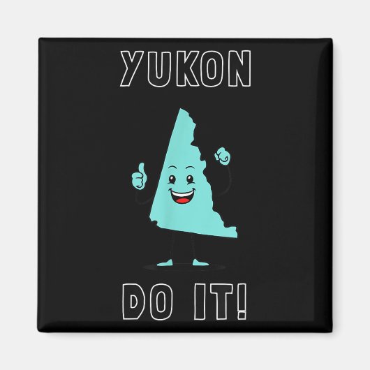 Yukon Do It - Funny Yukon Canada Motivational  Magneet (Voorkant)