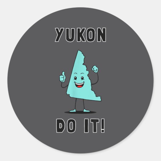 Yukon Do It - Funny Yukon Canada Motivational  Ronde Sticker (Voorkant)