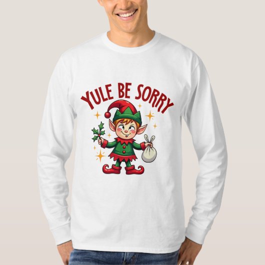 Yule Be Sorry Elf Mischief T-shirt (Voorkant)