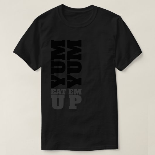 YUM YUM EET EM-UP T-SHIRT (Design voorkant)