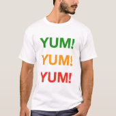 Yum! Yum! Yum! T-Shirt (Voorkant)