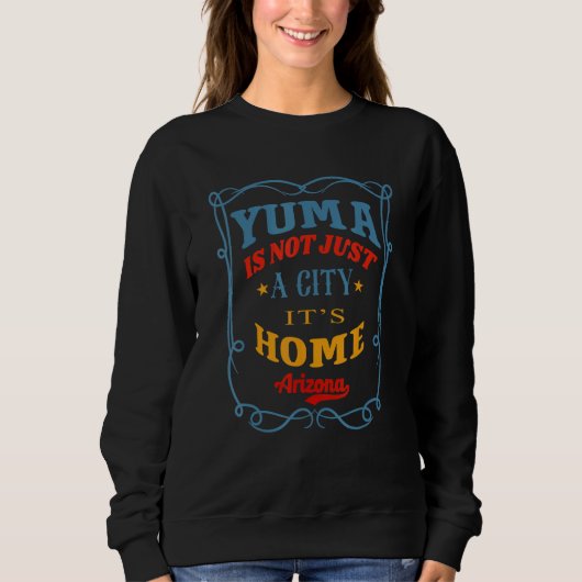 Yuma is niet alleen een stad, maar ook Home Yuma C Trui (Voorkant)