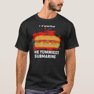 Yummiest Submarine Hoagie Sub Sandwich Pun Food T-shirt