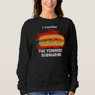 Yummiest Submarine Hoagie Sub Sandwich Pun Food Trui