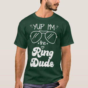 Yup I m the Ring guy Ring Bearer Funny Wedding Par T-shirt
