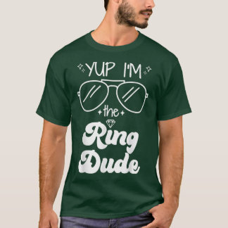 Yup I m the Ring guy Ring Bearer Funny Wedding Par T-shirt