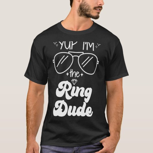 Yup Ik ben de Ring Dude Ring Drager Bruiloft T-shirt (Voorkant)