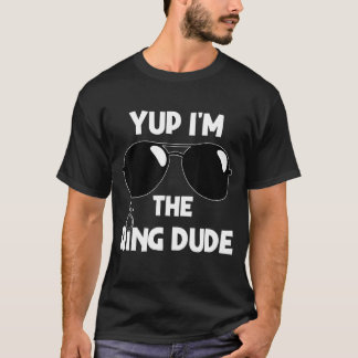 Yup Ik ben de Ring Dude Ring Drager Trouwring Dud T-shirt