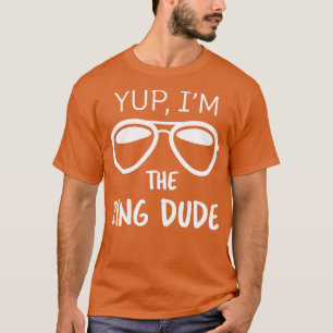 Yup Im Dude II T-shirt
