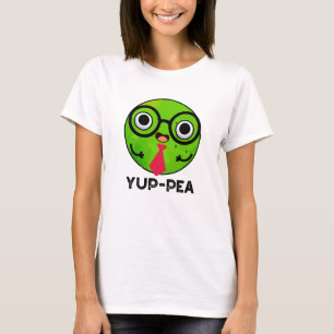 Yup-pea Funny Yuppie Veggie Pea Pun T-shirt
