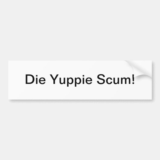 Yuppie scum - bumpersticker (Voorkant)