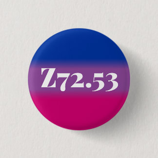 Z72.53: Bisexueel met hoog risico (zacht) Ronde Button 3,2 Cm