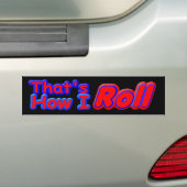 z Dat is hoe ik rol bs Bumpersticker (Op auto)