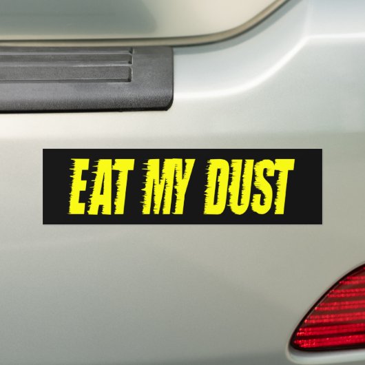 z Eat My Dust bs Bumpersticker (Op auto)