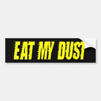 z Eat My Dust bs Bumpersticker