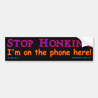 z Stop Honking Bumpersticker