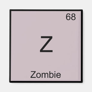 Z - Zombie Funny Chemistry Element Symbol T-Shirt Magneet