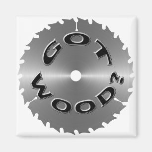 zaagblad "got wood" magneet