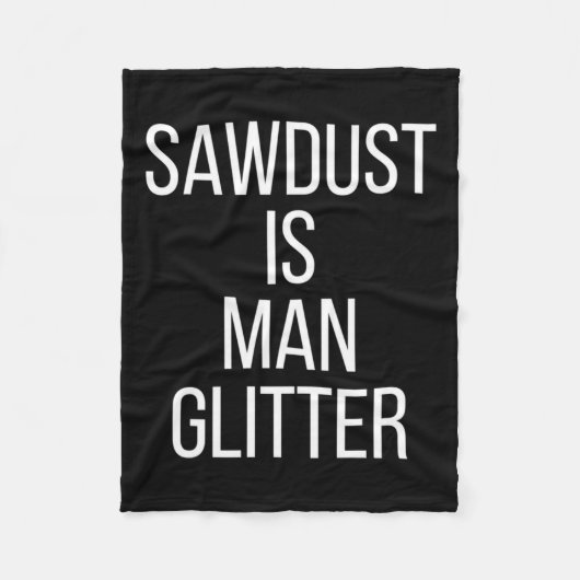Zaagsel Is Man Glitter Grappige Heren Papa Fleece Deken (Voorkant)