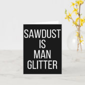 Zaagsel Is Man Glitter Grappige Heren Papa Kaart (Gele Bloem)