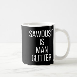 Zaagsel Is Man Glitter Grappige Heren Papa Koffiemok