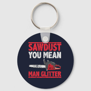 Zaagsel Je bedoelt Man Glitter Houthakker Grap Sleutelhanger