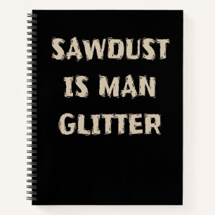 Zaagstof is Man Glitter Funny Manly Dad Joke Notitieboek