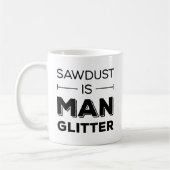 Zaagstof is Man glitter Koffiemok (Links)