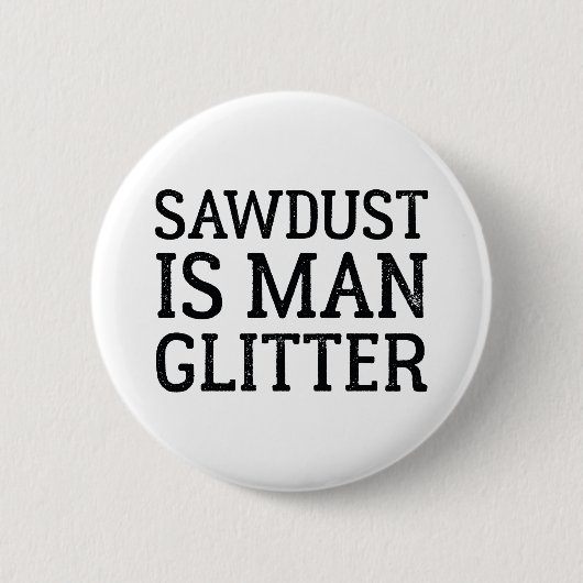 Zaagstof is Man glitter Ronde Button 5,7 Cm (Voorkant)
